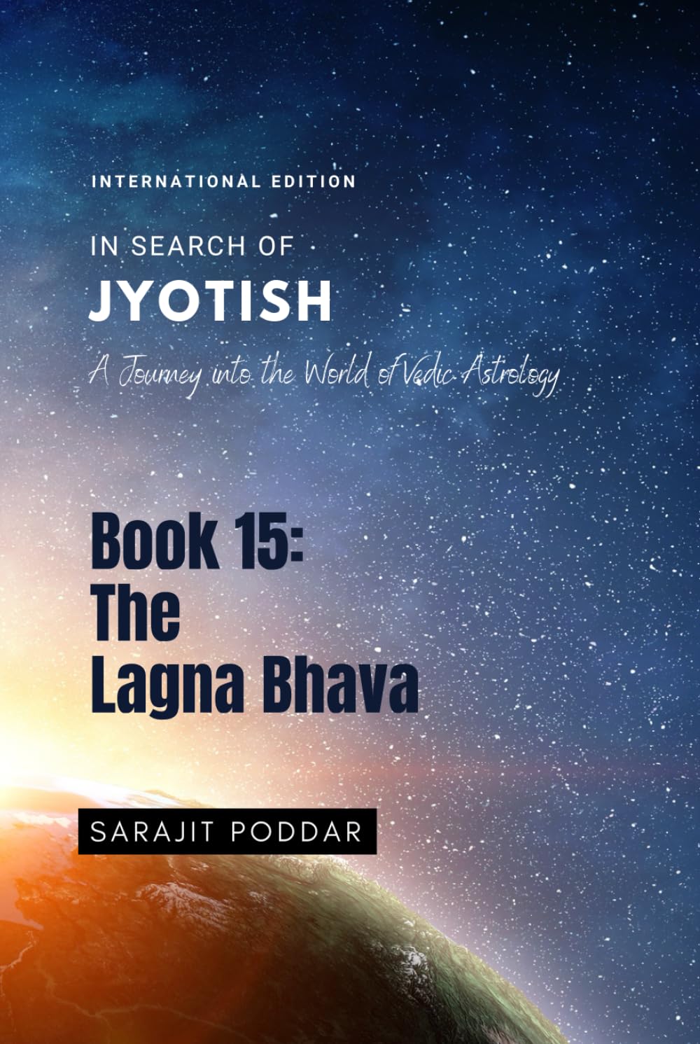 The Lagna Bhava: A Journey into the World of Vedic Astrology (In Search of Jyotish)