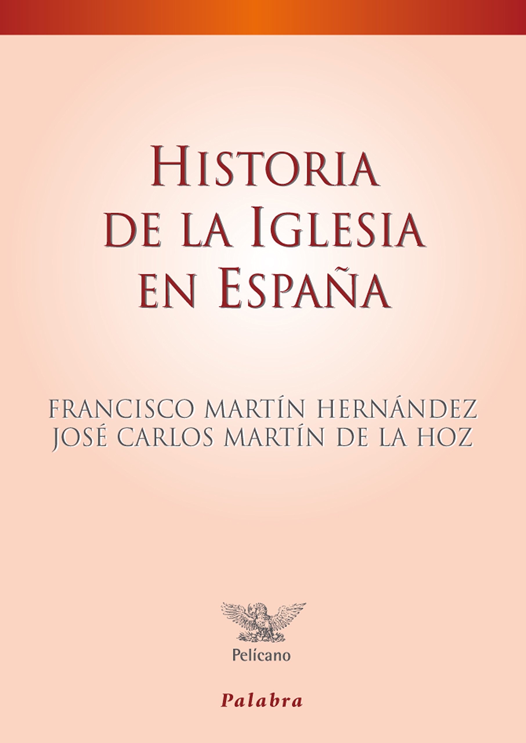 Historia De La Iglesia En Espaﾥa (Pelícano)