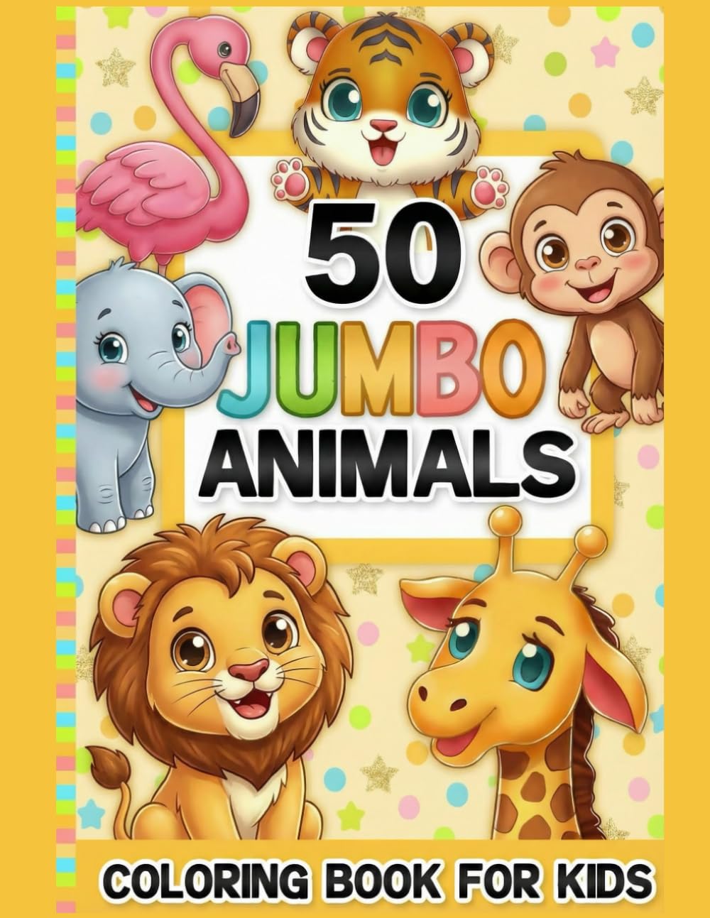 Big Jumbo Animals Coloring Book for Kids Ages 3–6: 50 Large and Easy Animal Coloring Pages for Toddlers and Preschoolers | Simple Bold Designs One Per Page for Beginners