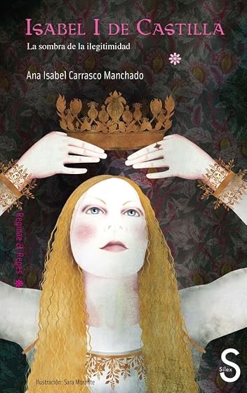 Isabel i de Castilla y la Sombra de la Ilegitimidad