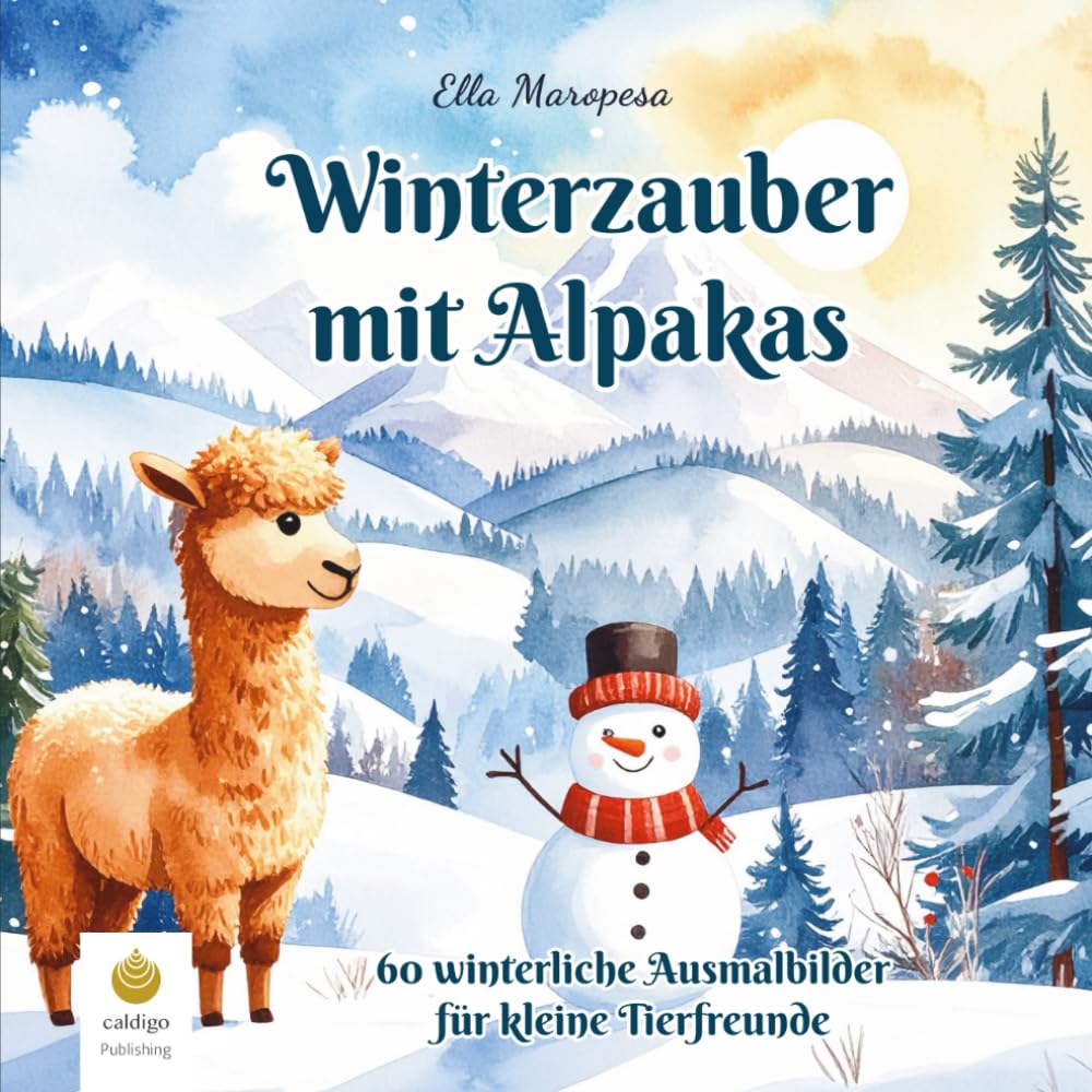 Winterzauber mit Alpakas: 60 winterliche Ausmalbilder für kleine Tierfreunde (Ella Maropesa – Kreative Malbuch-Serie)