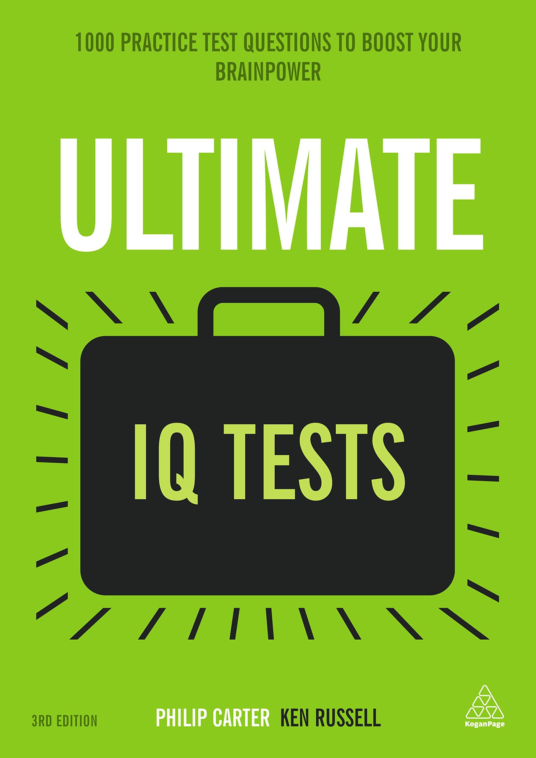 Ultimate IQ Tests: 1000 Practice Test Questions to Boost Your Brainpower (Ultimate Series Book 14) 3rd Edition, Kindle Edition