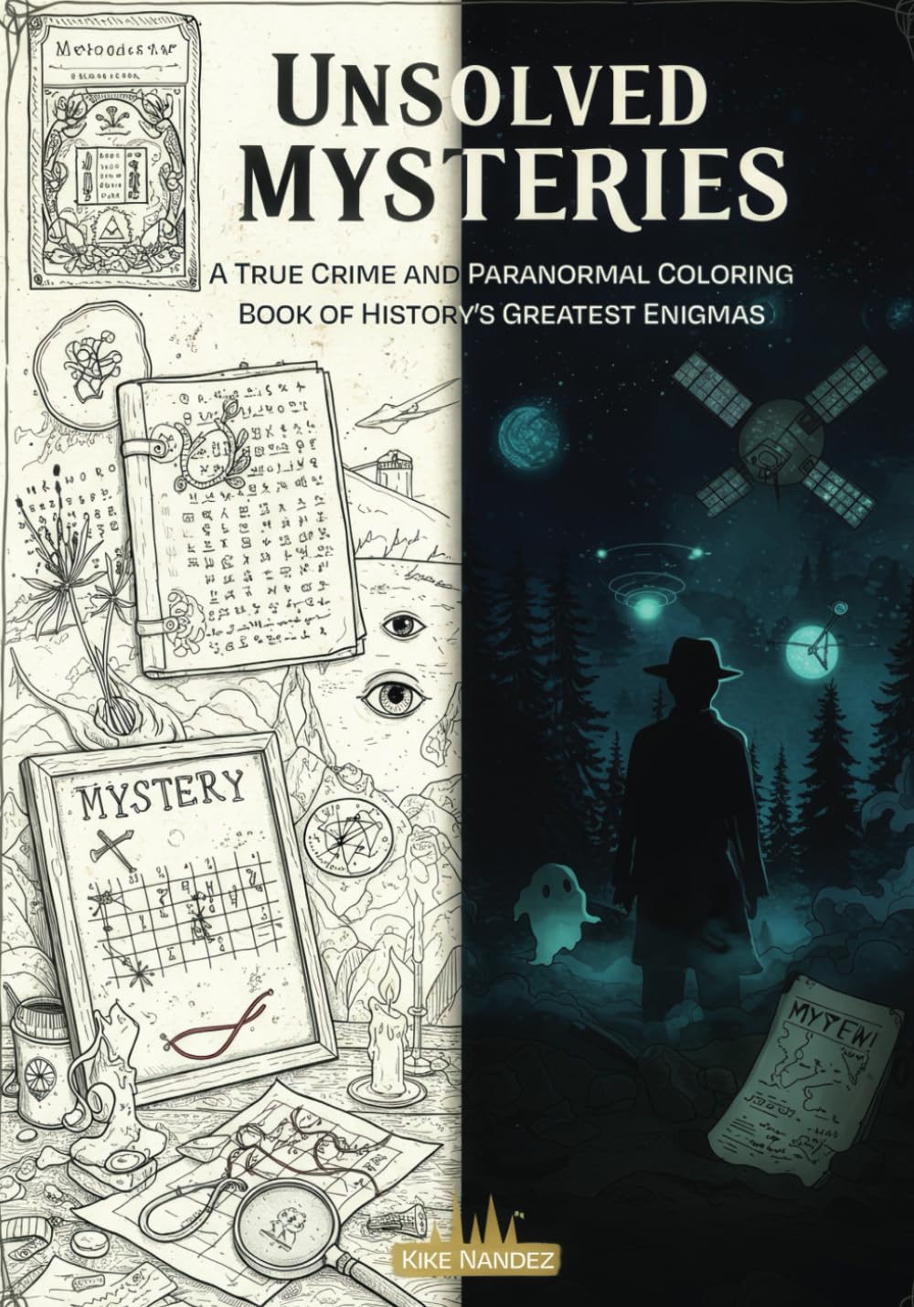 Unsolved Mysteries: A True Crime and Paranormal Coloring Book of History’s Greatest Enigmas