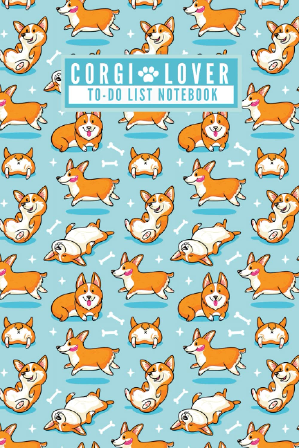 Corgi Lover - Cute To Do List Notebook: Cute Pembroke Welsh Corgi Dog Lovers Pattern To Do Checklist Planner Notepad to Efficiently Organize & Tackle ... with Priority - [120 Pages, Matte Finish]