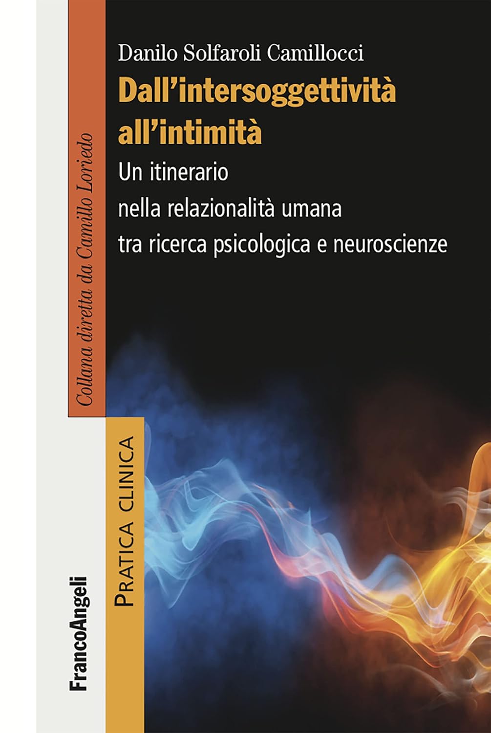 Dall'intersoggettività all'intimità: Un itinerario nella relazionalità umana tra ricerca psicologica e neuroscienze (Italian Edition)