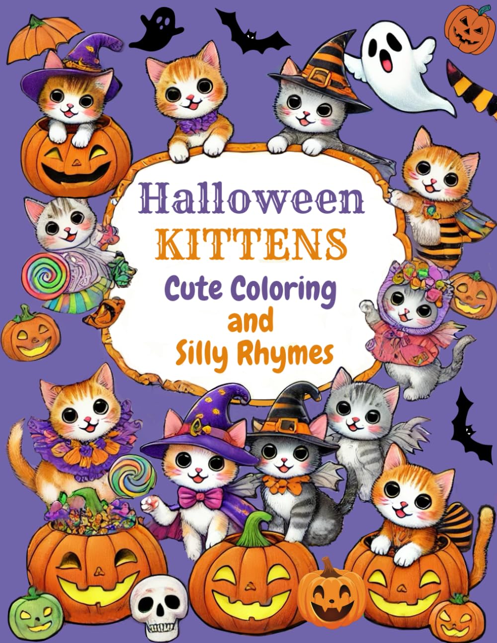 Halloween Kittens: Cute Coloring and Silly Rhymes: Cute Kittens, Fun Poems, and Spooky Halloween Fun