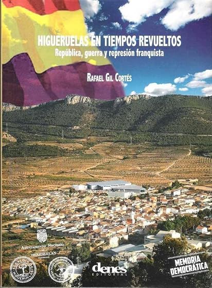 Higueruelas en tiempos revueltos: República, guerra y represión franquista