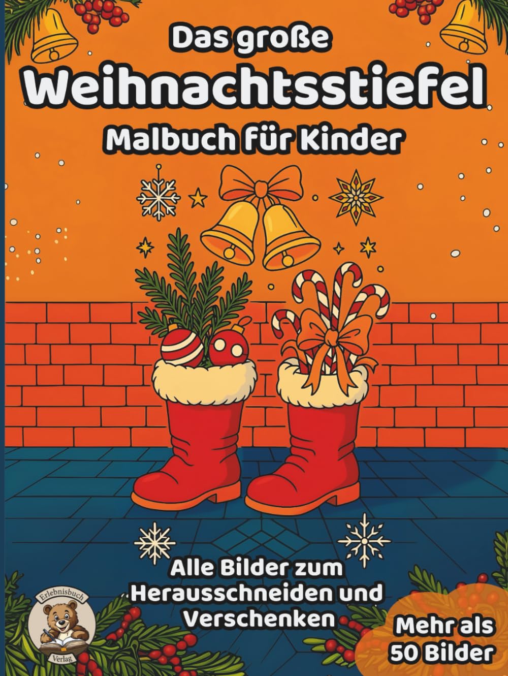 Das große Weihnachtsstiefel-Malbuch für Kinder: über 50 schöne Ausmalbilder für Mädchen und Jungen ab 3 Jahren (Weihnachts-Malbücher für Kinder)