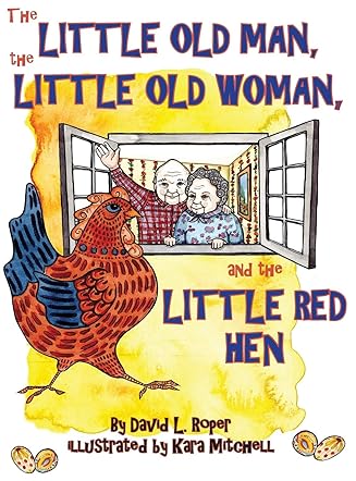 The Little Old Man, the Little Old Woman, and the Little Red Hen