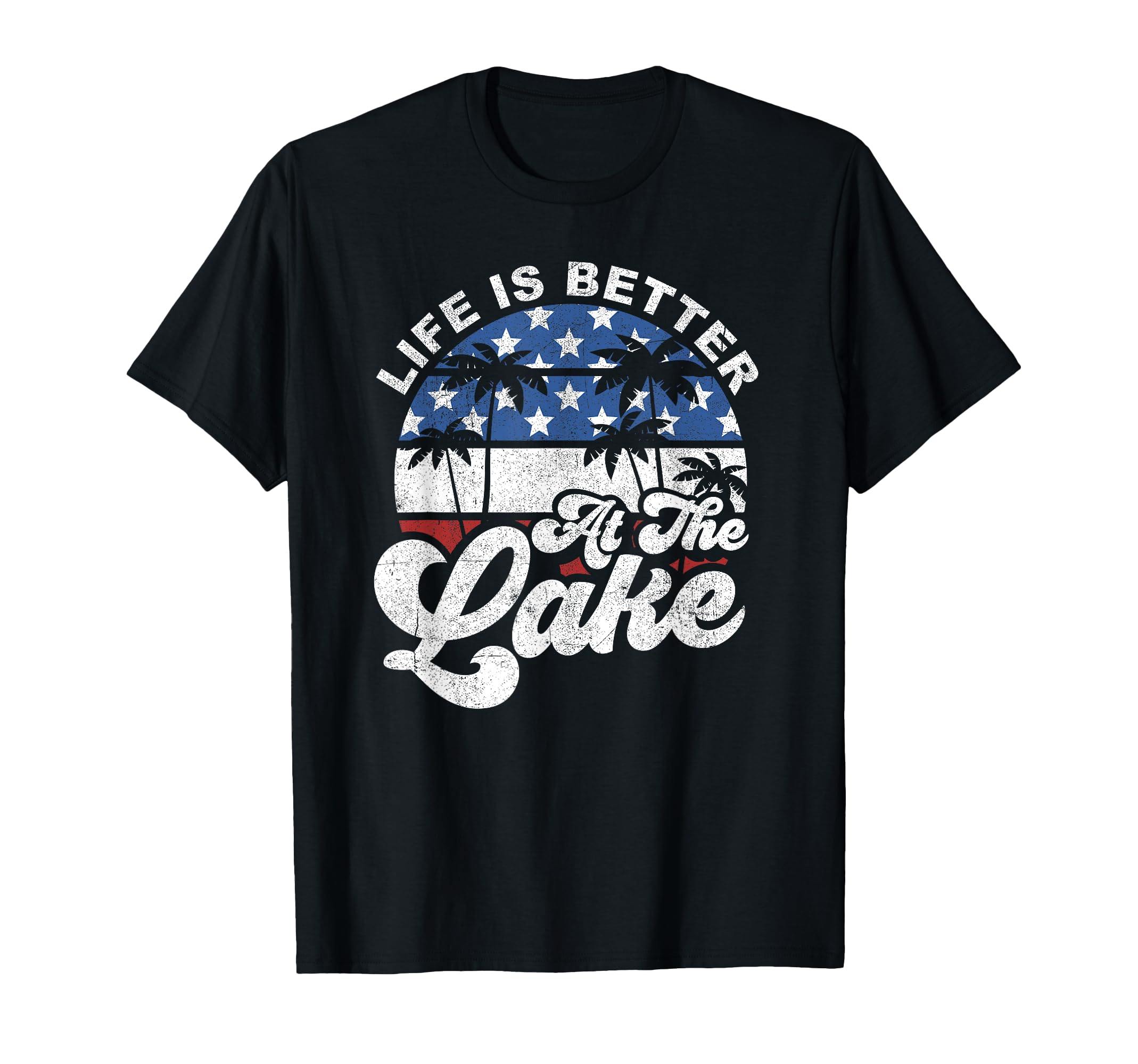 Life Is Better At The Lake 4th of July American Flag Summer T-Shirt