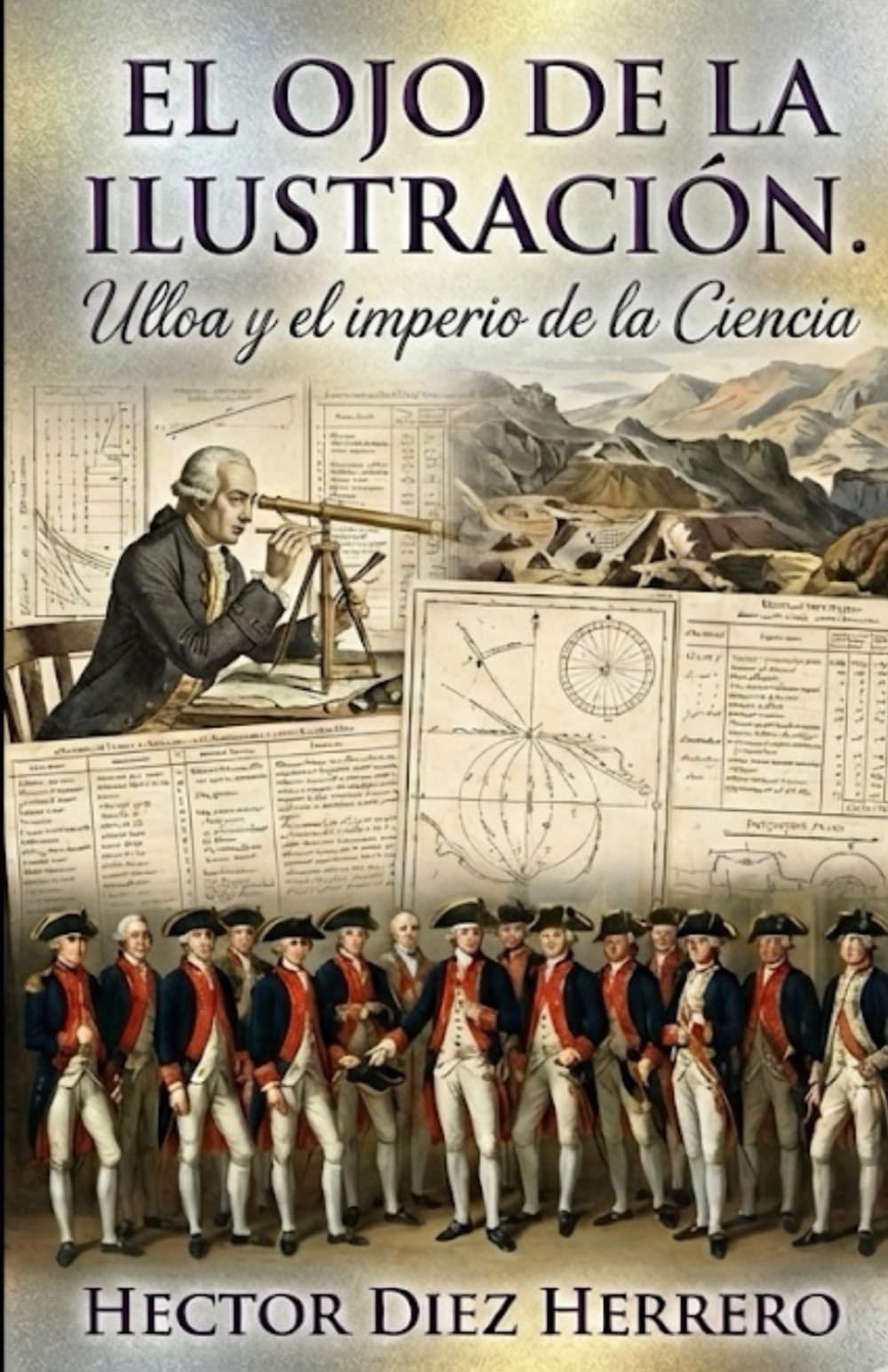El Ojo de la Ilustración: Ulloa y el imperio de la Ciencia