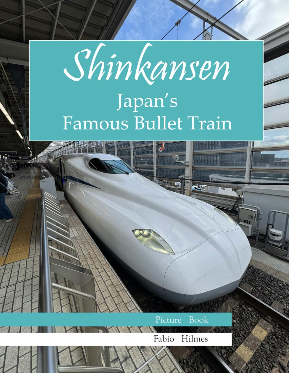 Shinkansen ( Japan's Famous Bullet Train): A Visual Journey of Speed and Innovation, A Stunning Photo Book, Perfect Gift for Train Lovers and Travelers.