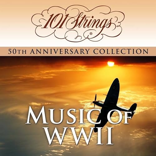 101 Strings Orchestra Music Of Wwii "50th Anniversary Collection" (Amazon Exclusive Edition