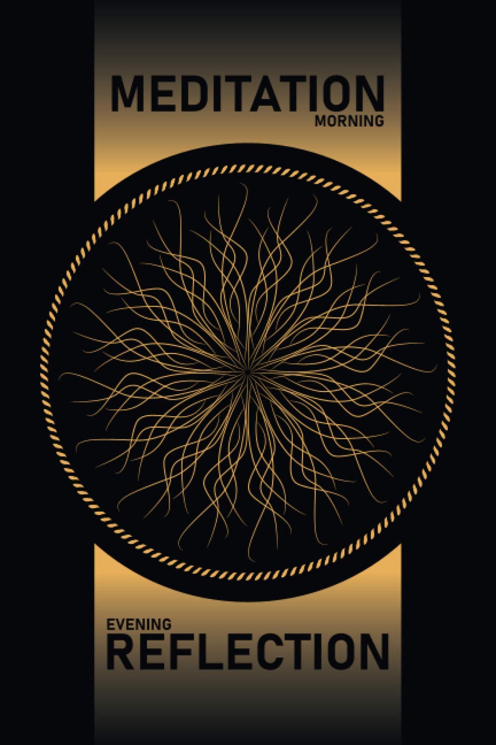 Meditation Morning & Evening Reflection: Daily Meditation Journal | Day and Night Reflection Notebook
