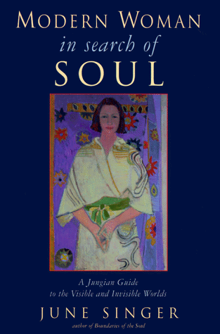 Modern Woman in Search of Soul: A Jungian Guide to the Visible and Invisible Worlds (Jung on the Hudson Books)