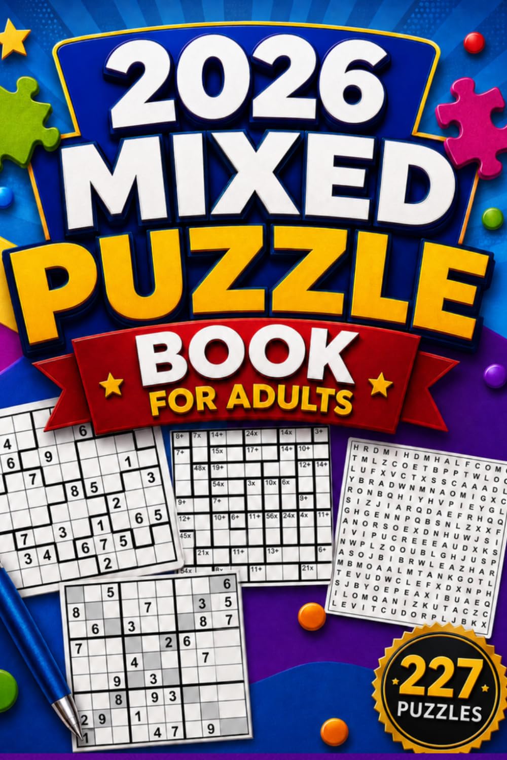 2026 Mixed Puzzle Book for Adults: 227 Puzzles for Adults Including Word Searches, Sudoku, Hyper Sudoku, Jigsaw Sudoku and More!