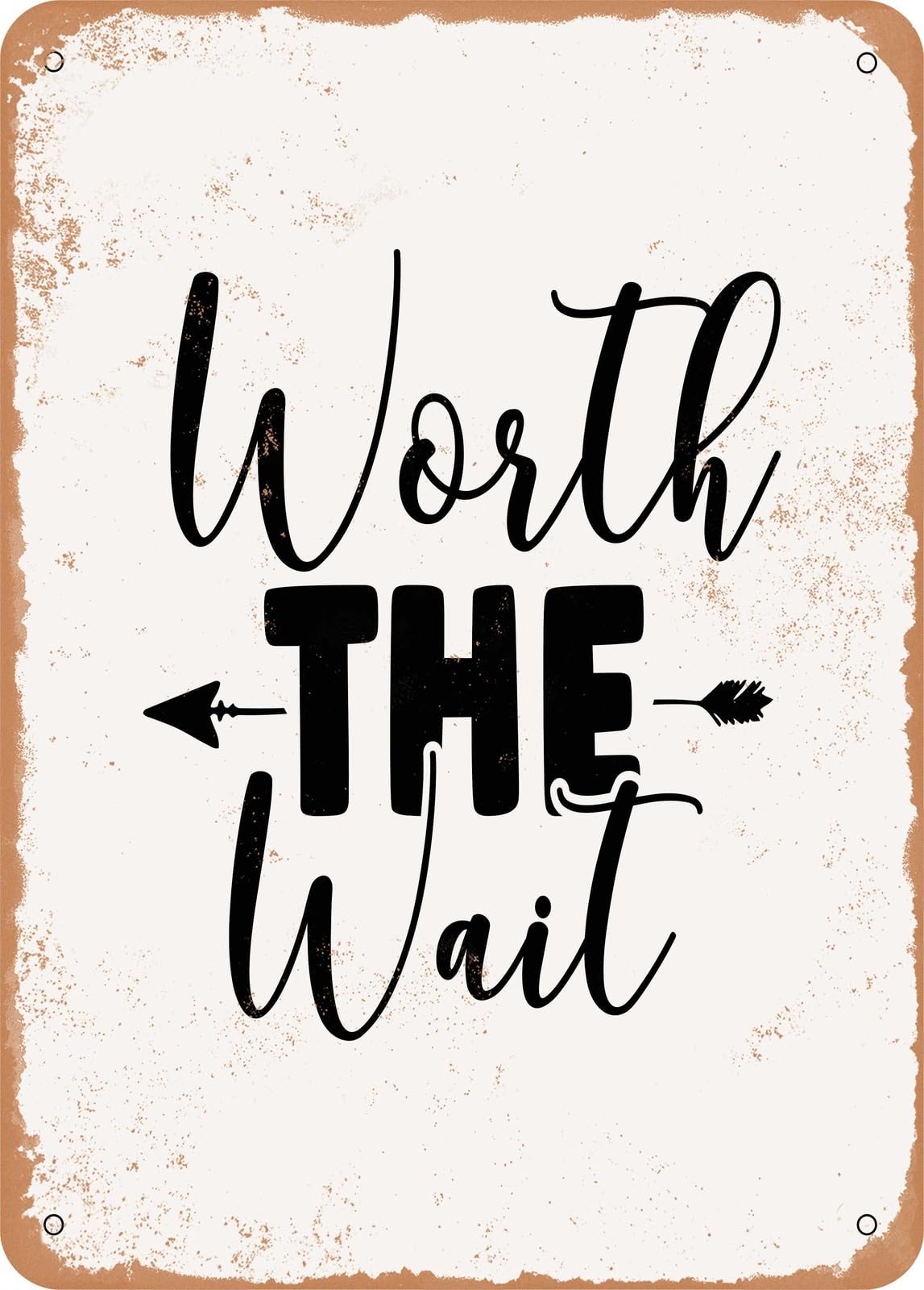 Miaomansenstore Metal Sign - Worth The Wait - 2 - Vintage Rusty Look Home Decor