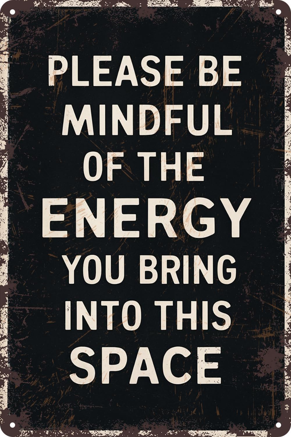 Please Be Mindful Of The Energy You Bring Into This Space Retro Metal Tin Sign Decor For Company Office Home Classroom, Positive Energy Wall Art Poster Gifts 8x12 Inch