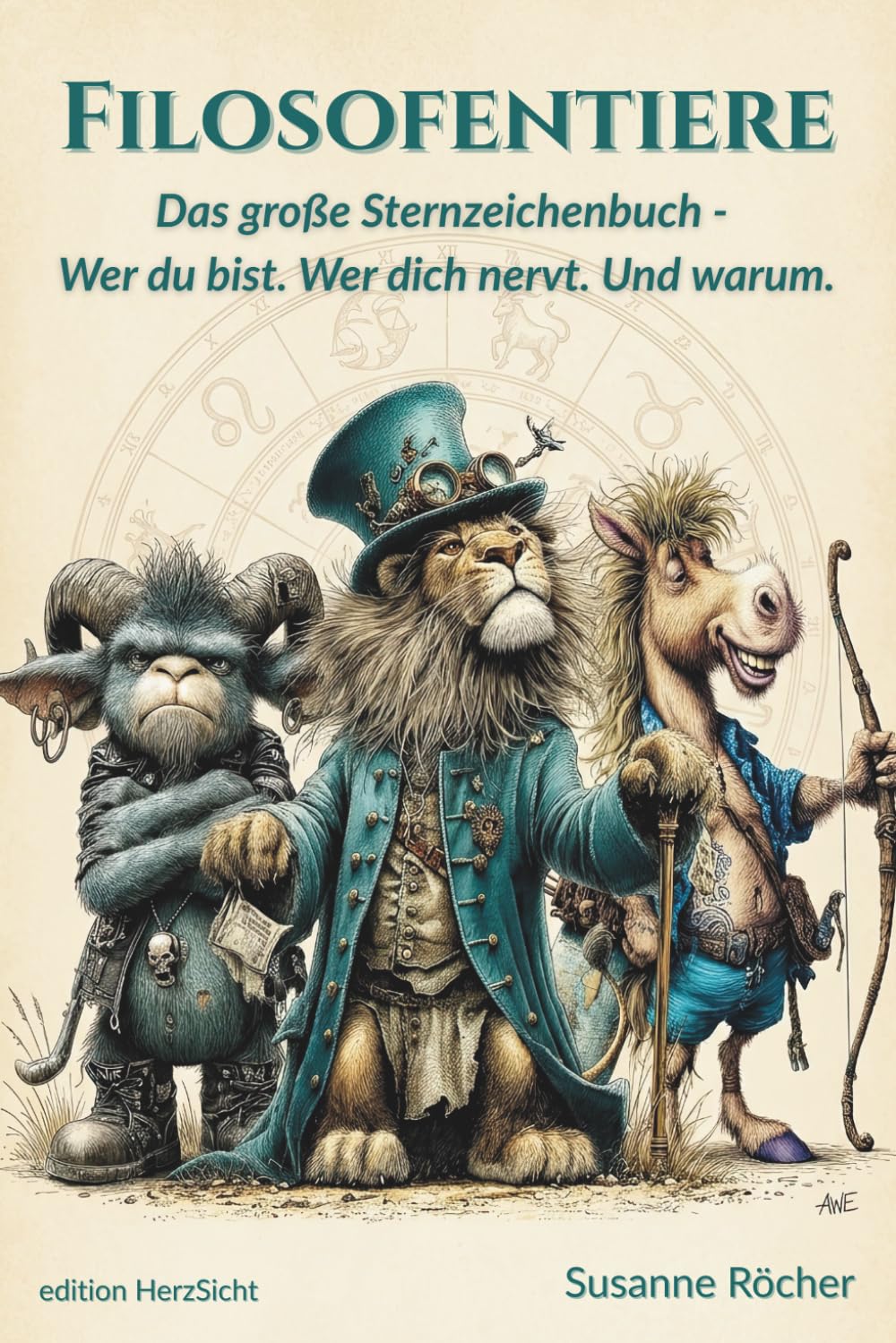 Filosofentiere: Das große Sternzeichenbuch - Wer du bist. Wer dich nervt. Und warum.