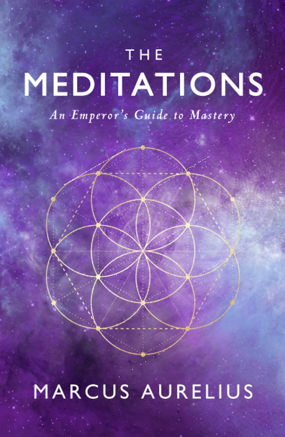 The Meditations: An Emperor's Guide to Mastery