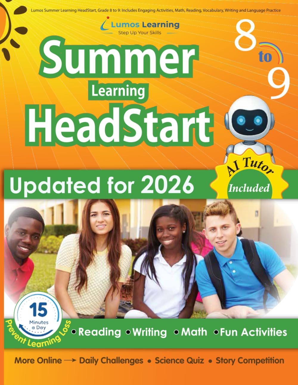 Lumos Summer Learning HeadStart, Grade 8 to 9: Includes Engaging Activities, Math, Reading, Vocabulary, Writing and Language Practice: ... (Summer Learning HeadStart by Lumos Learning)