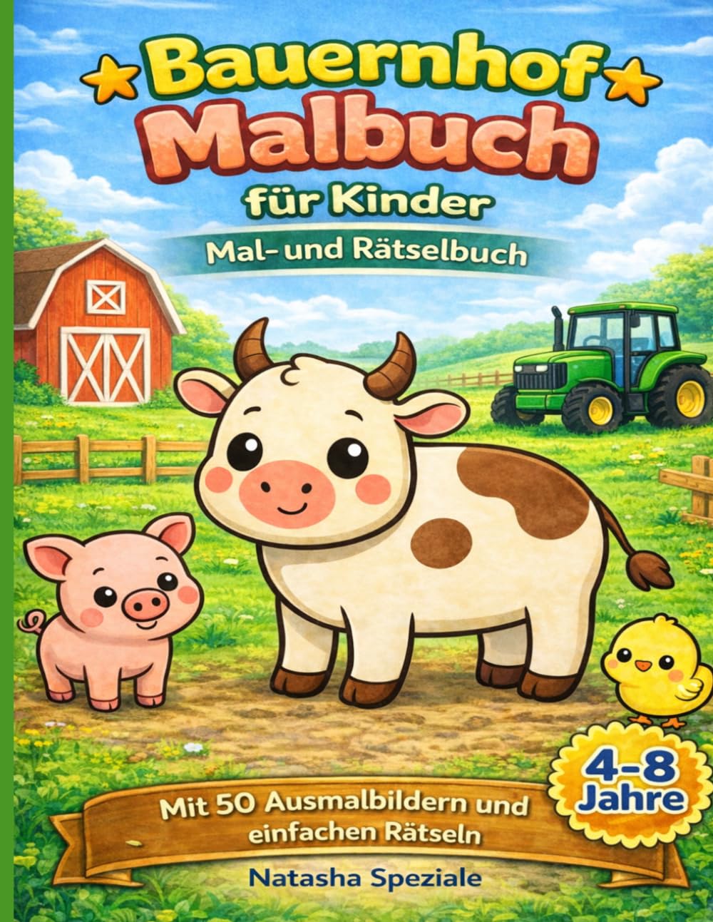Bauernhof Malbuch für Kinder 4–8 Jahre: 50 süße Bauernhof Tiere zum Ausmalen + 10 einfache Rätsel: Tiere vom Bauernhof entdecken | Kreatives ... für Mädchen & Jungen (Malspaß für Kinder)