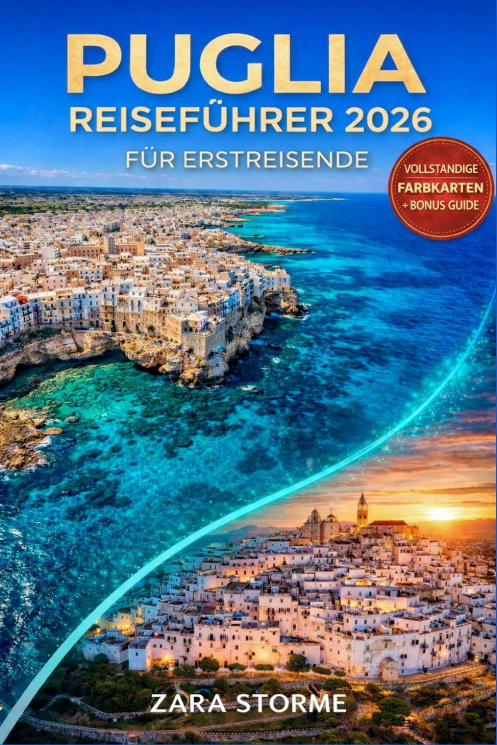 Puglia Reiseführer Für Erstreisende 2026: Trulli-Dörfer, das barocke Lecce, die Küste des Salento und Tipps zur Budgetplanung für Erstbesucher