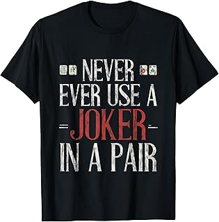 Never Ever Use A Joker In A Pair Mahjong Strategy Tip -- T-Shirt