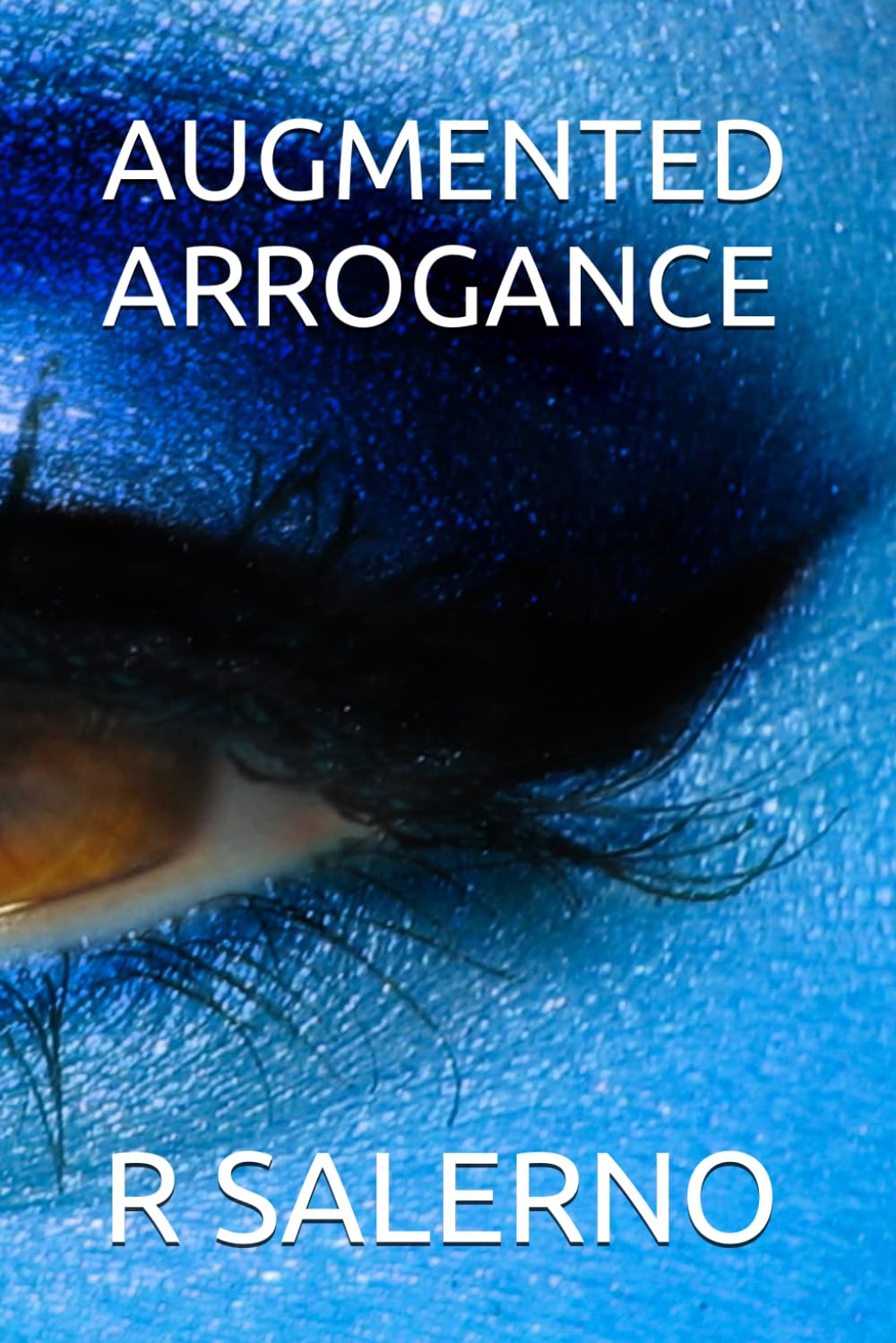 AUGMENTED ARROGANCE