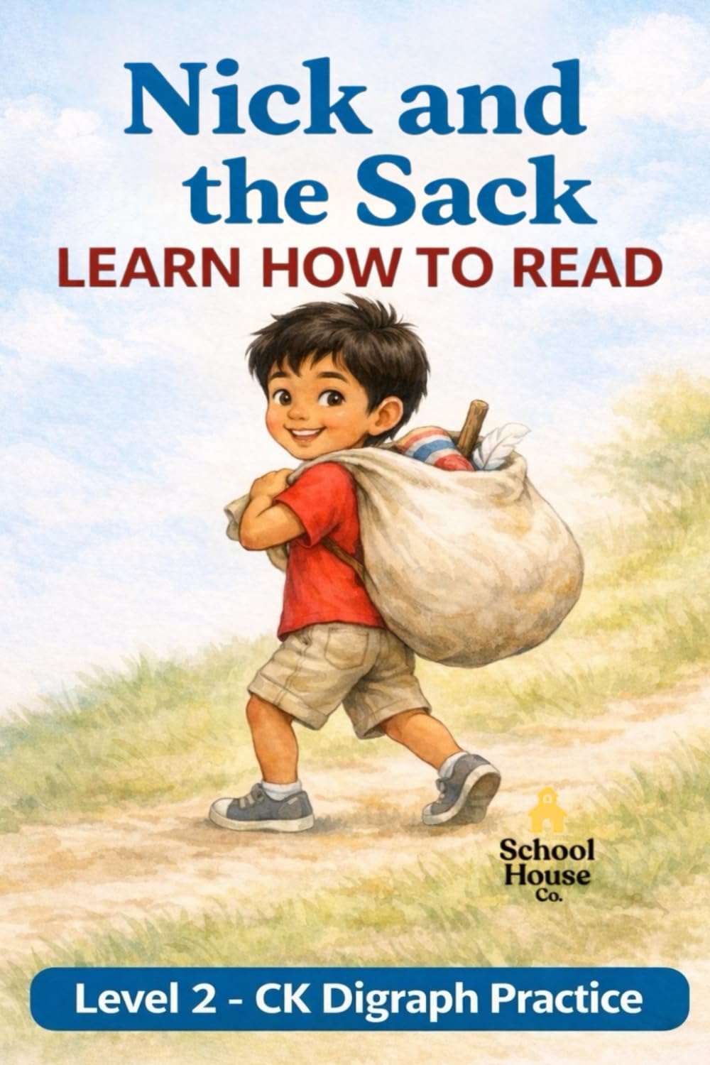 Nick and the Sack: CK Digraph + CVC Words for Beginning Readers (Learn to Read - Level 2)