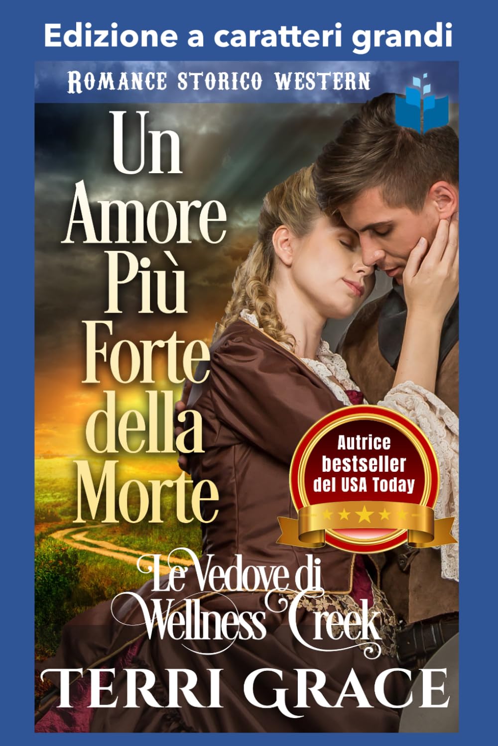 Un Amore Più Forte della Morte: Edizione a caratteri grandi (Le Vedove di Wellness Creek Edizione a caratteri grandi)