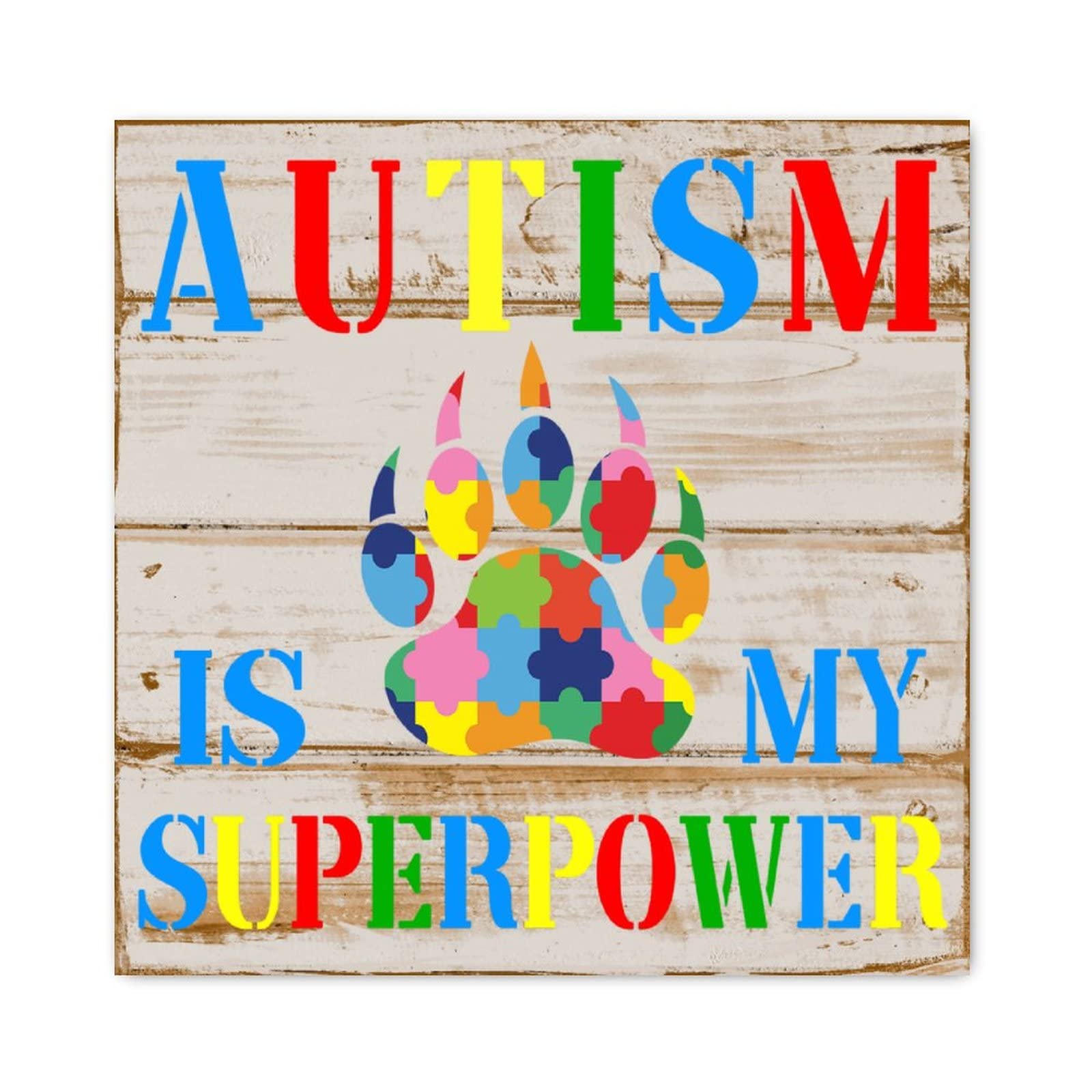 Panneau en bois Autism Is My Superpower contre les murs vides de votre maison
