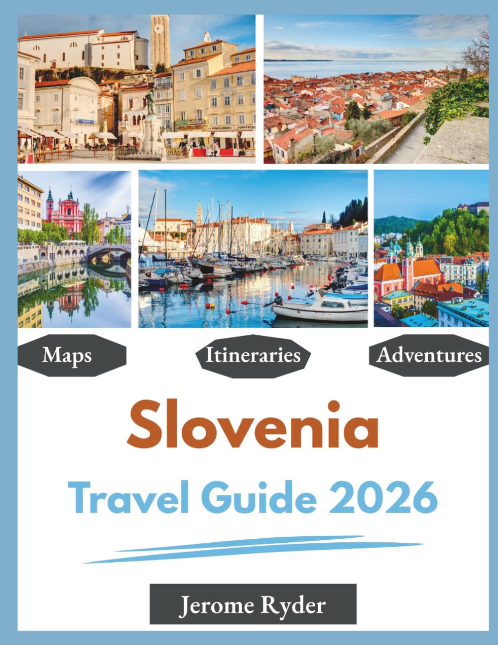 Slovenia Travel Guide 2026: "Top Sights, Hidden Gems, Local Experiences"
