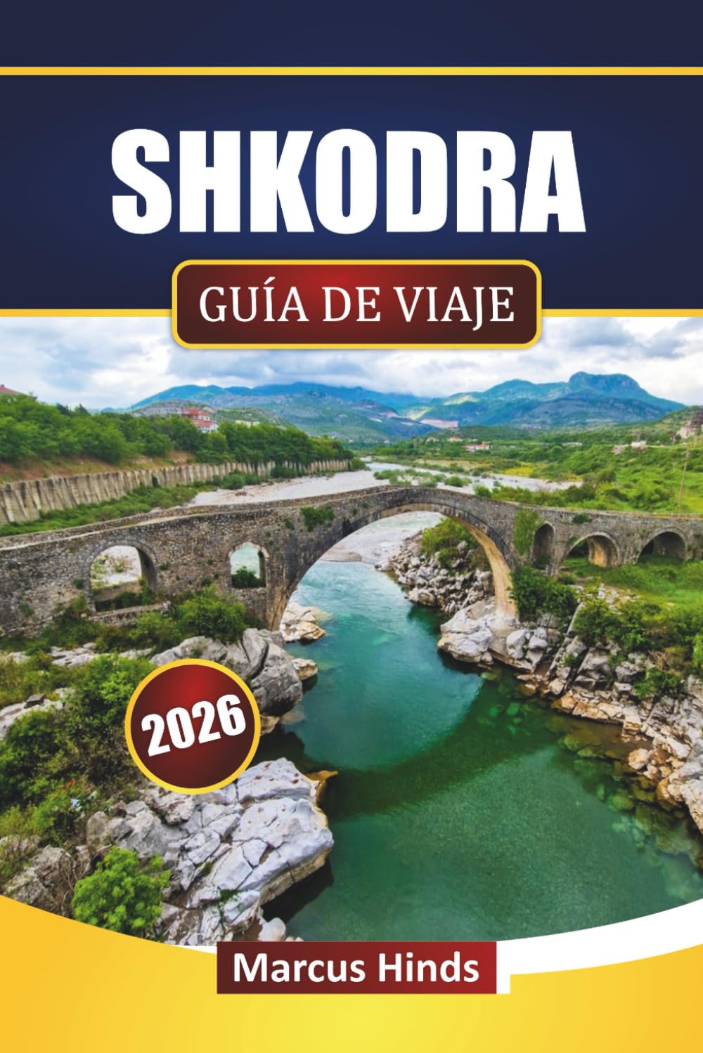 SHKODRA GUÍA DE VIAJE 2026: Descubre joyas ocultas, monumentos históricos, gastronomía local y experiencias culturales en el norte de Albania