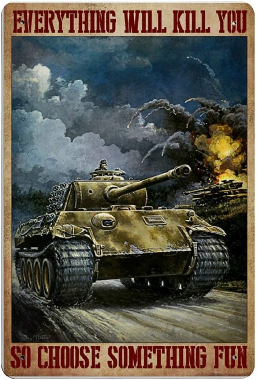 Haosensix Tank Metal Tin Sign Every Will Kill You So Choose Something Fun Retro Poster Painting Bar Office Farmhouse Wall Decor Retro Poster 12x16 Inch