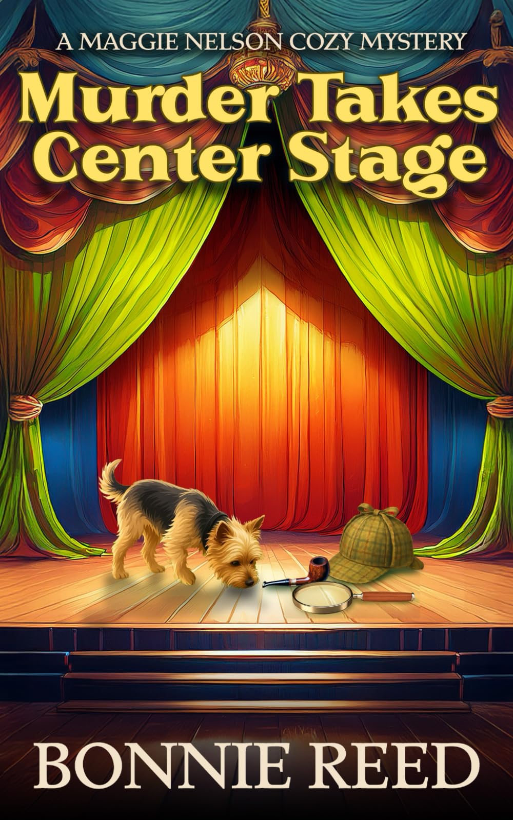 Murder Takes Center Stage: A Maggie Nelson Cozy Mystery