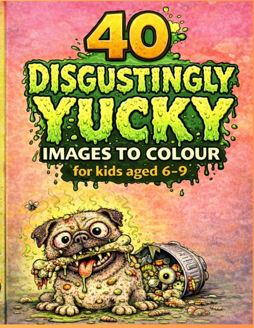 Disgusting Monsters Colouring Book: 40 Gross & Funny Monster Designs for Kids Ages 6–9 | Silly, Creepy, and Fun Creatures to Colour (Colouring Books for 6-9 Years Old)