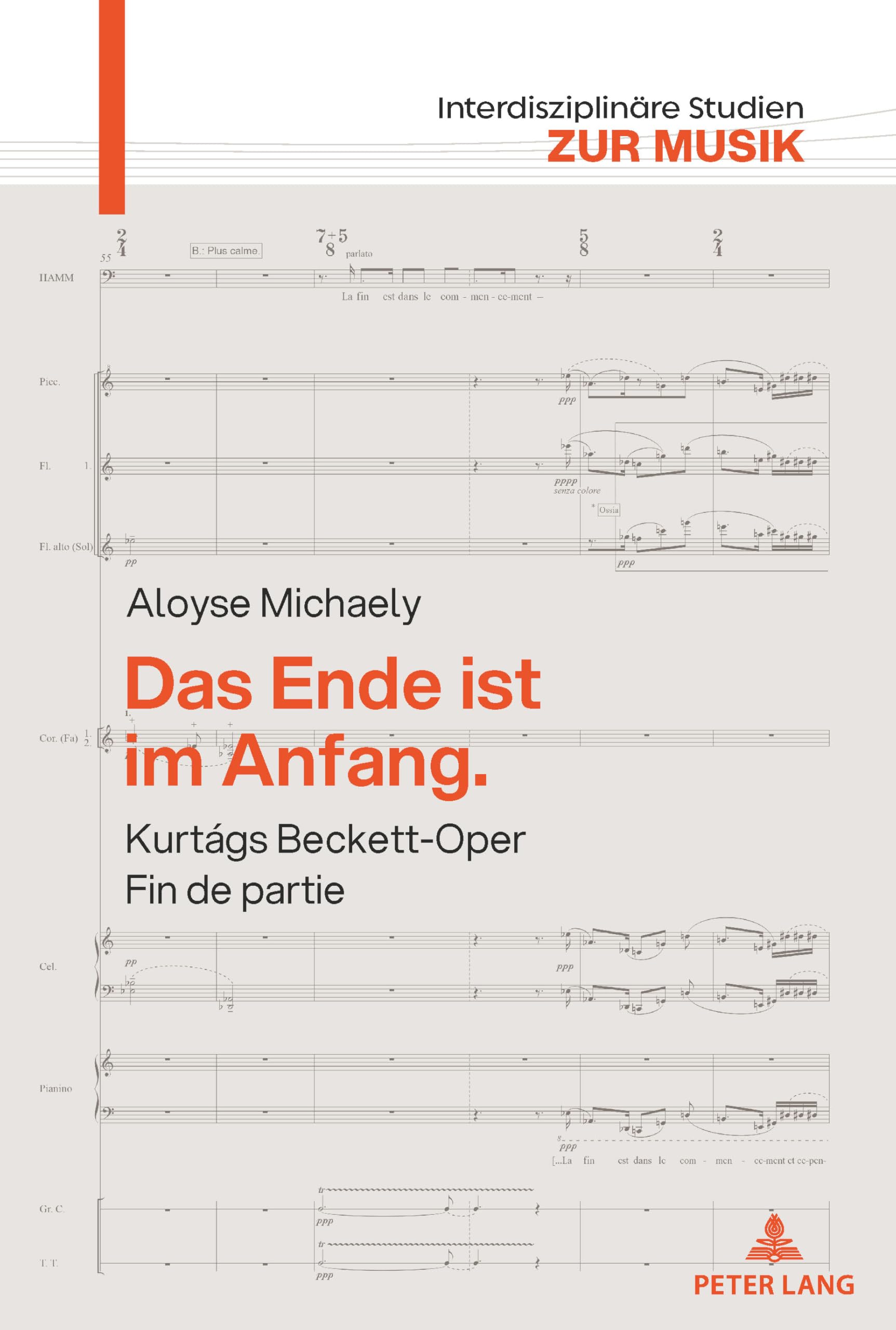 Das Ende ist im Anfang. Kurtágs Beckett-Oper Fin de partie: Mit einem Versuch über Kurtágs Harmonik (Interdisziplinäre Studien zur Musik / Interdisciplinary Studies of Music, Band 13)