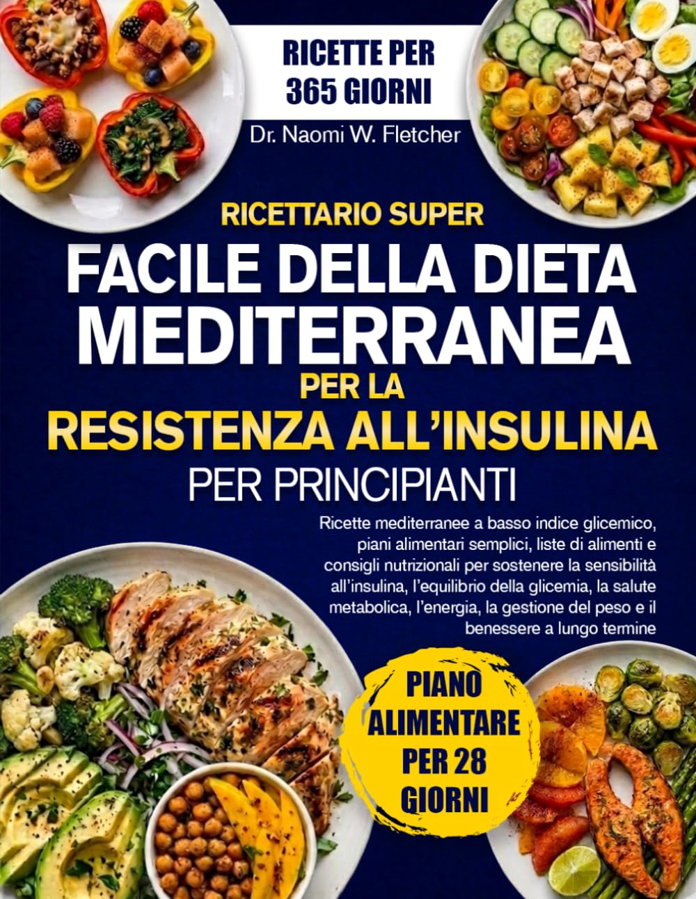 RICETTARIO SUPER FACILE DELLA DIETA MEDITERRANEA PER LA RESISTENZA ALL’INSULINA PER PRINCIPIANTI: Ricette mediterranee a basso indice glicemico, piani ... per sostenere la sensibilità all’insu...