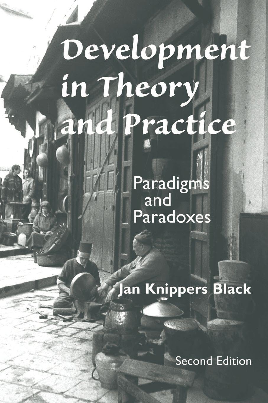 Development In Theory And Practice: Paradigms And Paradoxes, Second Edition