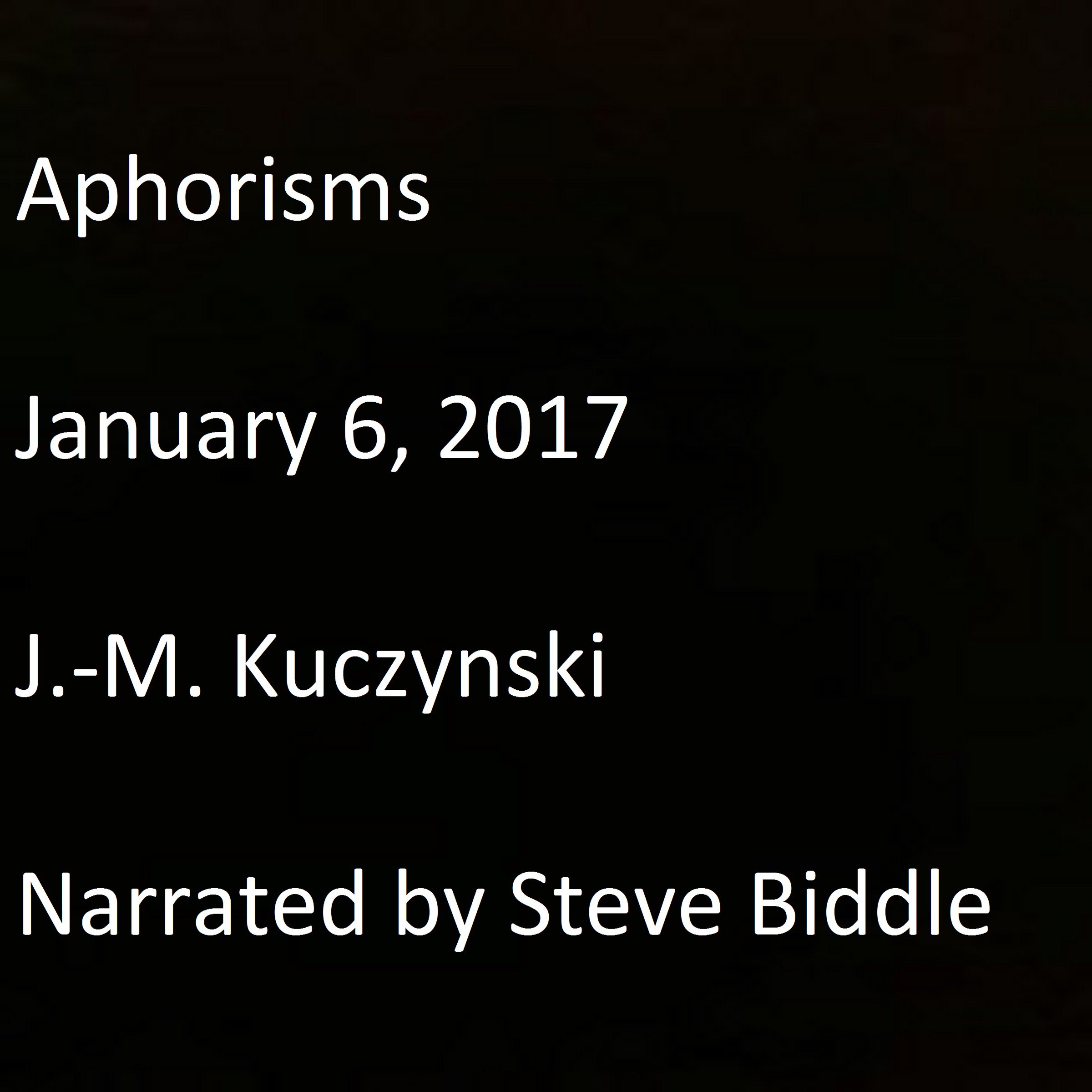 Aphorisms: January 6, 2017