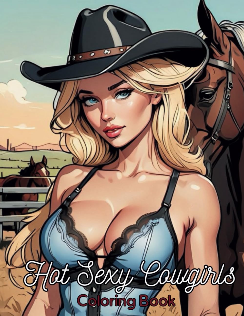 Hot Sexy Cowgirls: Coloring Book with Playful Naughy Women with Erotic Illustrations for Adults: Hot wild sensual beautiful women in 40 coloring pages (Sexy Coloring books)