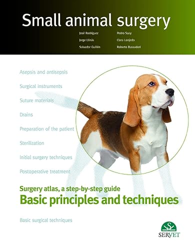 Basic Principles and Techniques. Small Animal Surgery. Surgery Atlas, a Step-by-Step Guide: 8