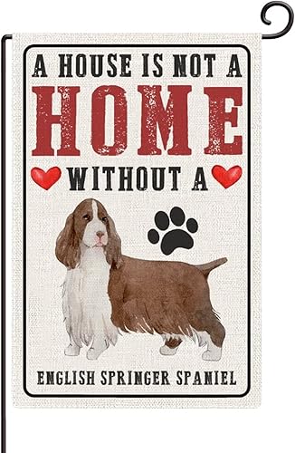 A House Is Not A Home Without A Dog English Springer Spaniel - Bandera de jardín de doble cara de 12 x 18 pulgadas divertido regalo para amantes de