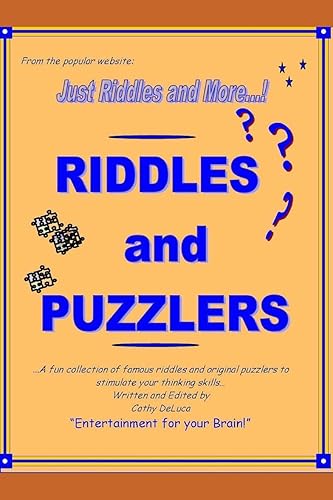 Riddles and Puzzlers: From Just Riddles and More.com - A fun collection of famous riddles and original puzzlers to stimulate your thinking skills – entertainment for your brain!