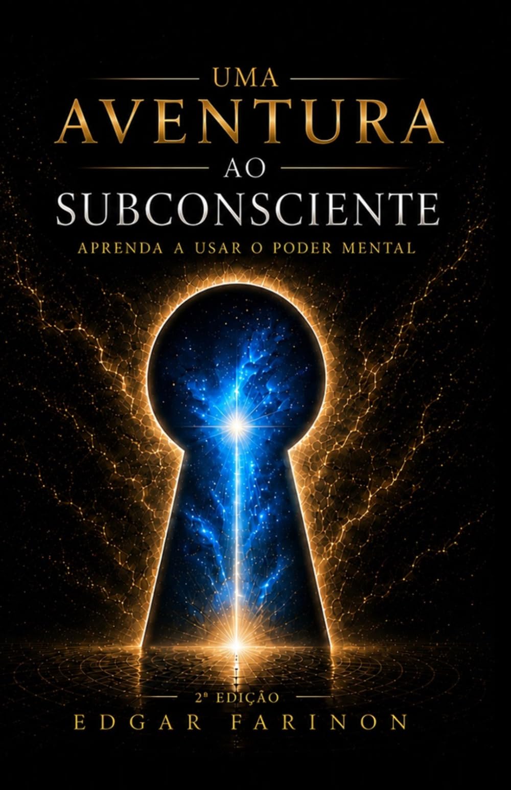 UMA AVENTURA AO SUBCONSCIENTE: Aprenda a usar o poder mental