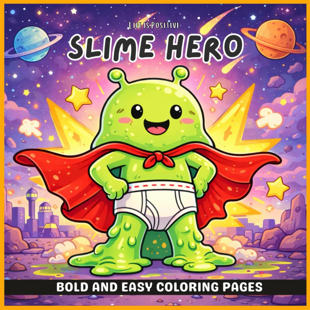 Slime Hero Coloring Book: Bold and Easy Slime Superhero Scenes with Thick Lines for Easy Coloring for Kids & Adults