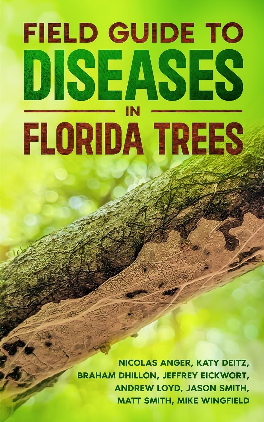 Field Guide to Diseases in Florida Trees