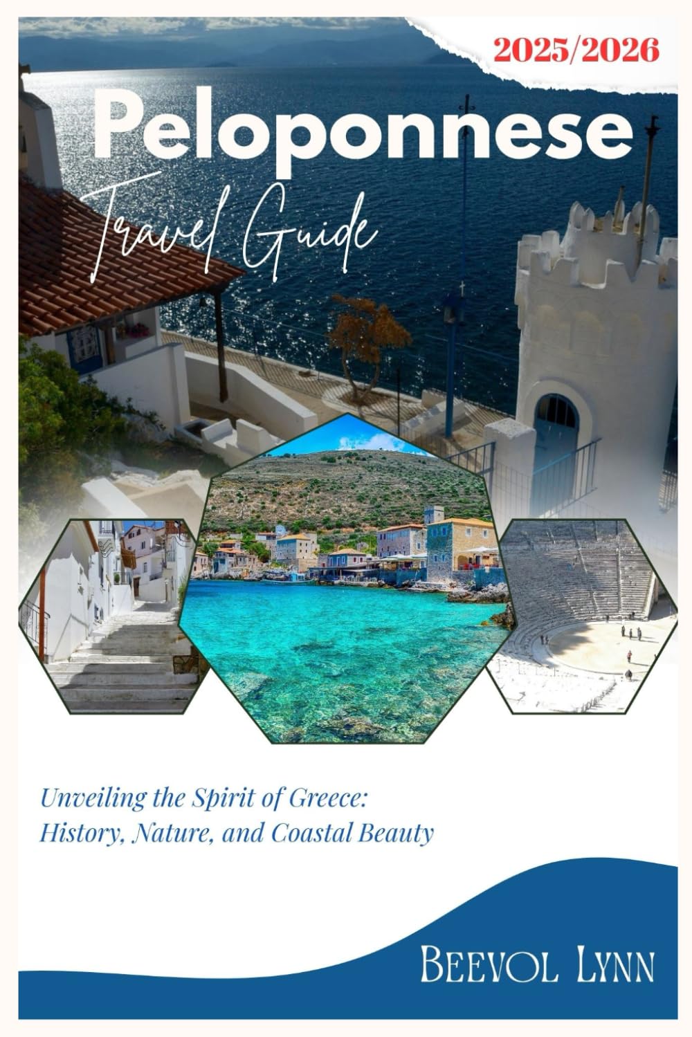 Peloponnese Travel Guide 2025/2026: Unveiling the Spirit of Greece: History, Nature, and Coastal Beauty