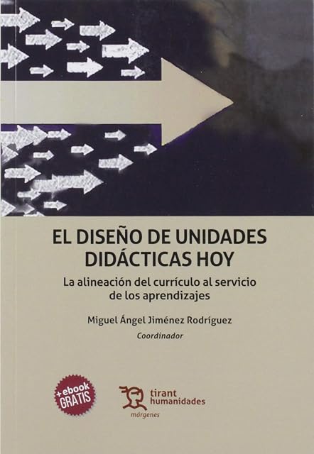 Portada de El Diseño de Unidades Didacticas Hoy: La Alienacion del Curriculo al S